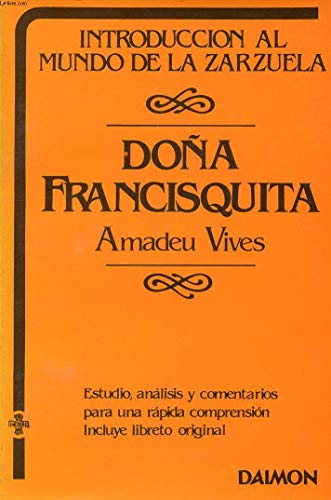 9788423127610: Dona Francisquita (Introduccion al Mundo de la Zarzuela)