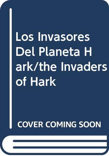 Stock image for Los Invasores Del Planeta Hark/the Invaders of Hark (Spanish and English Edition) for sale by SecondSale
