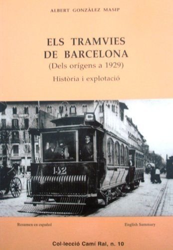 9788423205110: Els tramvies de Barcelona: Dels orgens a 1929 : histria i explotaci (Collecci "Cam ral")