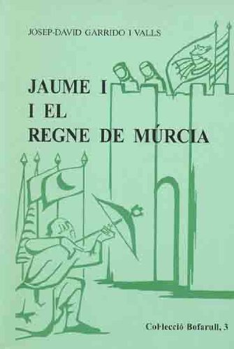 Imagen de archivo de JAUME I I EL REGNE DE MRCIA (Bofarull, Band 3) a la venta por medimops