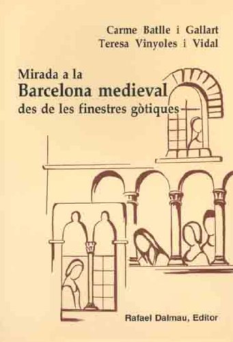 Beispielbild fr MIRADA A LA BARCELONA MEDIEVAL DES DE LES FINESTRES G TIQUES (Bofarull) (Catalan Edition) zum Verkauf von Midtown Scholar Bookstore