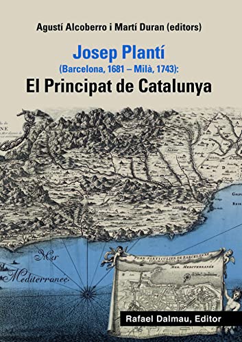 Beispielbild fr JOSEP PLANT (BARCELONA, 1681-MIL, 1743): EL PRINCIPAT DE CATALUNYA zum Verkauf von medimops