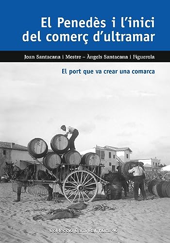 Imagen de archivo de El Peneds i l'inici del comer d'ultramar a la venta por AG Library