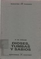 Dioses, Tumbas, y Sabios (La Novela De La Arqueologia) (9788423300358) by Ceram, C. W.