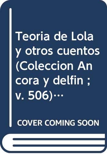 TeoriÌa de Lola y otros cuentos (ColeccioÌn Ancora y delfiÌn ; v. 506) (Spanish Edition) (9788423306831) by Umbral, Francisco