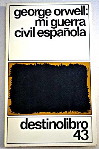 Mi Guerra Civil EspaÃ±ola/ Homage to Catalonia (Spanish Edition) (9788423307159) by Orwell, George