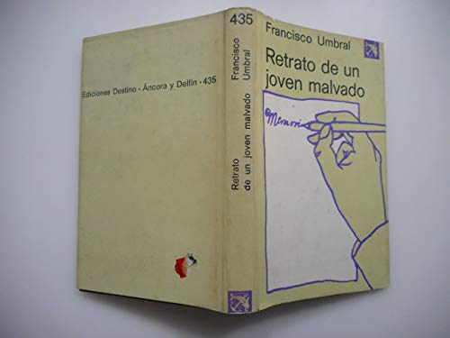 Retrato de un joven malvado;: Memorias prematuras (ColeccioÌn Ancora y delfiÌn, v. 435) (Spanish Edition) (9788423308255) by Umbral, Francisco