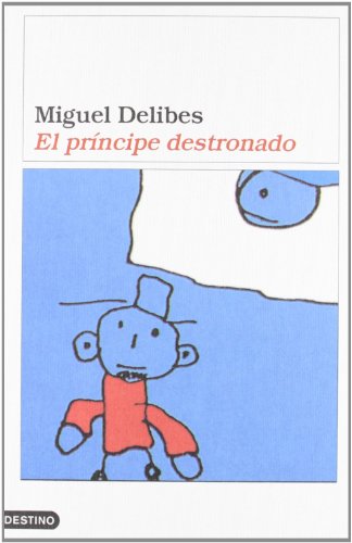 Imagen de archivo de El prscipe destronado. :Dibujos de Adolfo Delibes Castro a los cuatro aos. a la venta por Yushodo Co., Ltd.