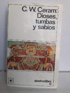 Dioses, Tumbas Y Sabios (Spanish Edition) (9788423308675) by Ceram, C. W.