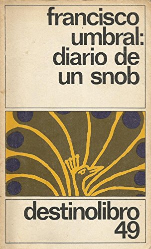 Diario de un snob (ColeccioÌn Destinolibro ; v. 49) (Spanish Edition) (9788423309702) by Umbral, Francisco