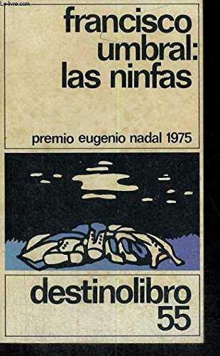 Las ninfas (ColeccioÌn Destinolibro ; v. 55) (Spanish Edition) (9788423309795) by Umbral, Francisco