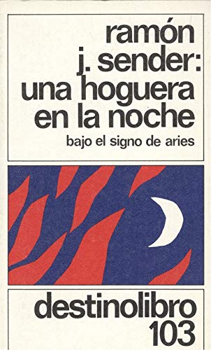 Stock image for Una hoguera en la noche (bajo el signo de Aries) (Coleccion Destinolibro) (Spanish Edition) for sale by Versandantiquariat Felix Mcke