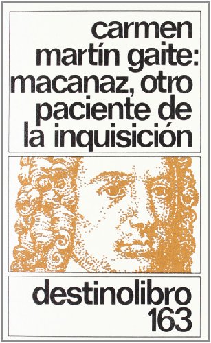 Macanaz, otro paciente de la InquisiciÃ³n (9788423311583) by MartÃ­n Gaite, Carmen