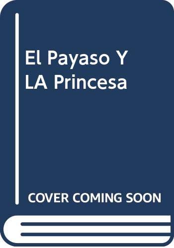 Imagen de archivo de El Payaso Y LA Princesa (Spanish Edition) a la venta por ThriftBooks-Dallas