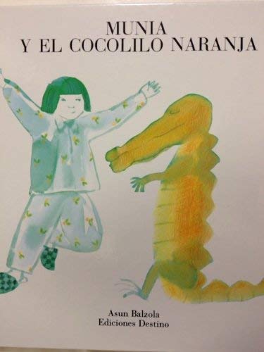 Stock image for Munia Y El Cocolilo Naranja/Munia and the Orange Clocodile (Spanish Edition) for sale by ThriftBooks-Dallas