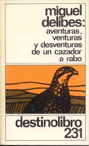 9788423313761: Aventuras, venturas y desventuras de un cazador a rabo