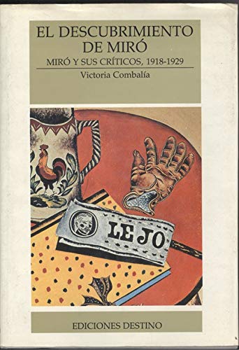 El descubrimiento de MiroÌ: MiroÌ y sus criÌticos, 1918-1929 (Spanish Edition) (9788423319213) by CombaliÌa Dexeus, Victoria