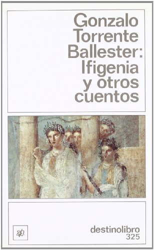Imagen de archivo de Ifigenia y otros cuentos.DL Torrente Ballester, Gonzalo a la venta por Iridium_Books