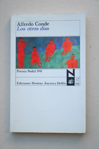 Los otros diÌas (ColeccioÌn Ancora y delfiÌn) (Spanish Edition) (9788423319916) by Alfredo Conde