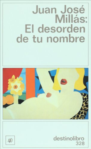 Beispielbild fr El desorden de tu nombre (Spanish Edition) zum Verkauf von Books From California