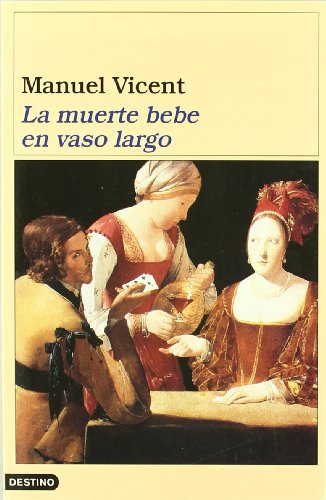 La muerte bebe en vaso largo (ColeccioÌn Ancora y delfiÌn) (Spanish Edition) (9788423321575) by Vicent Manuel