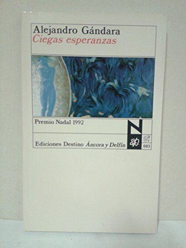 Stock image for Ciegas esperanzas (Coleccin ncora y Delfn) for sale by medimops