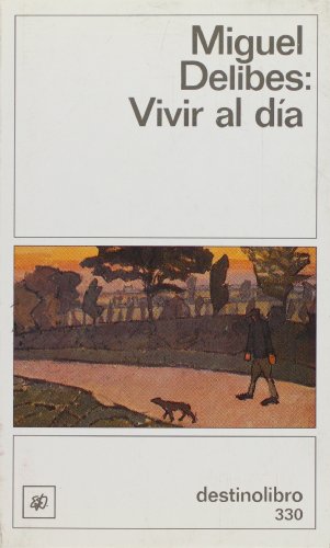 9788423322206: VIVIR AL DIA-MIGUEL DELIBES-DESTINO (SIN COLECCION)