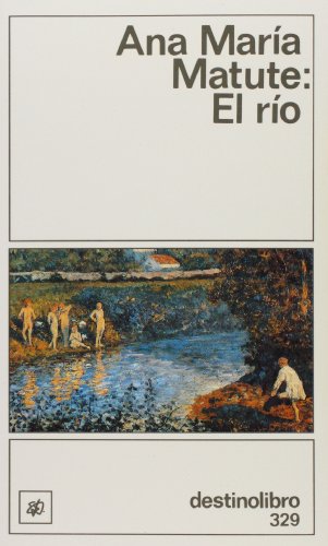 El Rio (Spanish Edition) (9788423322213) by Matute, Ana MarÃ­a