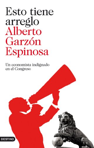 9788423323678: Esto tiene arreglo: Un economista indignado en el Congreso: 220 (Imago Mundi)