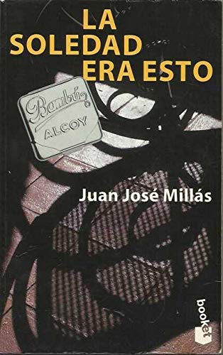 LA Soledad Era Esto (Spanish Edition) (9788423327775) by Millas, Juan Jose; MillÃ¡s, Juan JosÃ©