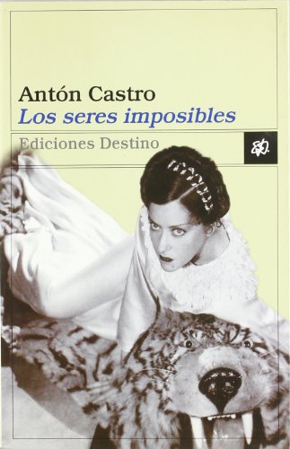 Los seres imposibles (Coleccion Ancora y delfiÌn) (Spanish Edition) (9788423330508) by Unknown