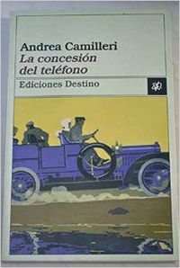 La concesión del teléfono - Camilleri, Andrea