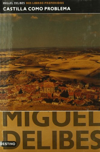 Castilla como problema (Spanish Edition) (9788423332915) by Miguel Delibes