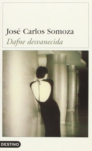 Dafne desvanecida....DL (Spanish Edition) (9788423334025) by JosÃ© Carlos Somoza
