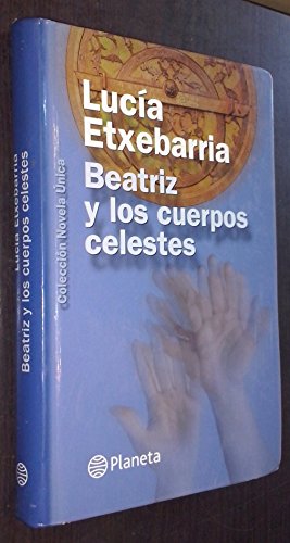 Beispielbild fr Beatriz y los cuerpos celestes : una novela rosa zum Verkauf von medimops