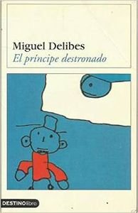Stock image for Principe destronado, el ((1) Destinolibro) Delibes, Miguel for sale by Papiro y Papel