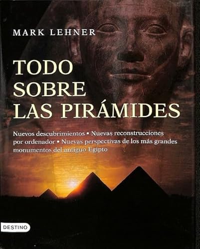 Todo sobre las pirÃ¡mides (Spanish Edition) (9788423335565) by Lehner, Mark