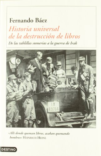 Beispielbild fr Historia Universal de la Destruccion de Libros "de las Tablillas Sumericas a la Guerra de Irak" zum Verkauf von Hamelyn