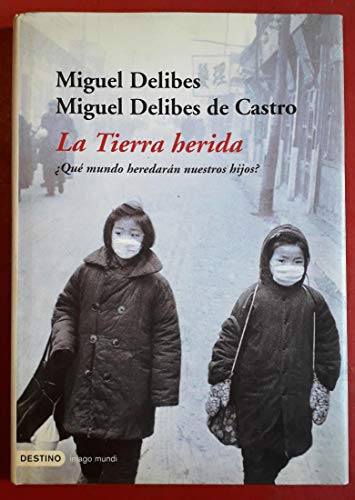 Stock image for La tierra herida : qu mundo heredarn nuestros hijos? for sale by Perolibros S.L.