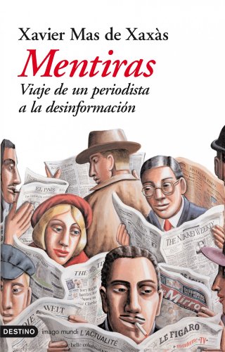 Mentiras. Viaje de un periodista a la desinformación