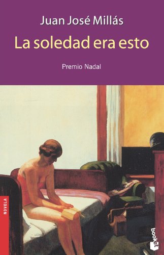 9788423337637: La Soledad Era Esto/ This Was Solitude (Spanish Edition)