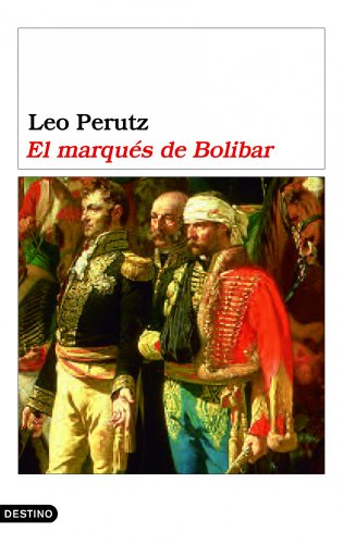 El marquÃ©s de Bolibar (Anea y Delfin) (Spanish Edition) (9788423338566) by Perutz, Leo