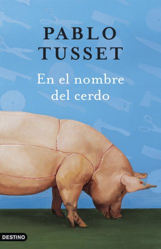 EN EL NOMBRE DEL CERDO - Tusset,Pablo