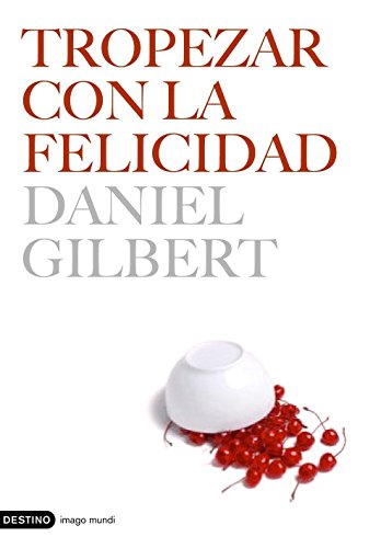 Tropezar con la felicidad (Spanish Edition) (9788423338696) by Gilbert, Daniel