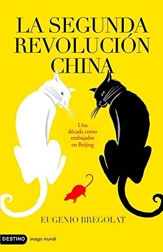 Stock image for La segunda revolucin china: Una dcada como embajador en Beijing (Primera edicin, tapa dura, Col. Imago mundi) for sale by Libros Angulo