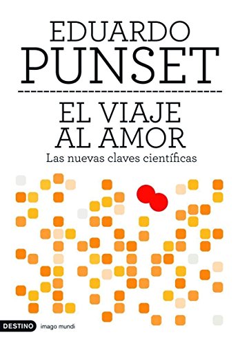 Beispielbild fr El viaje al amor / Journey to love: Las Nuevas Claves Cientificas / New Scientific Clues zum Verkauf von WorldofBooks