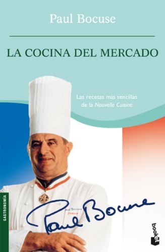 La cocina del mercado (Prácticos siglo XXI) - Bocuse, Paul