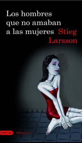 Stock image for Los hombres que no amaban a las mujeres: The Girl with the Dragon Tattoo (Millennium) (Spanish Edition) for sale by Once Upon A Time Books