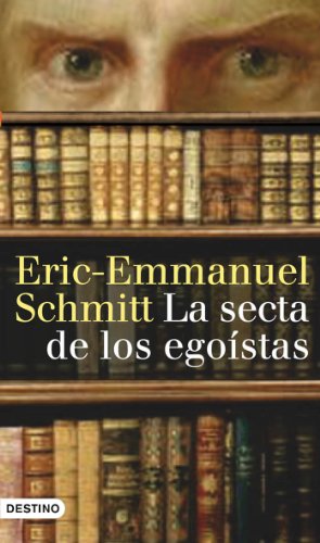 LA SECTA DE LOS EGOISTAS - ERIC-EMMANUEL SCHMITT