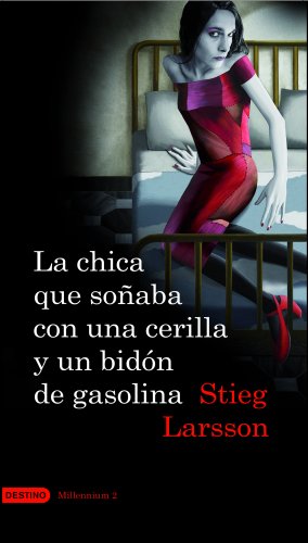 Stock image for La Chica Que Sonaba Con Un Cerillo y Un Galon de Gasolina: The Girl Who Played with Fire for sale by ThriftBooks-Dallas